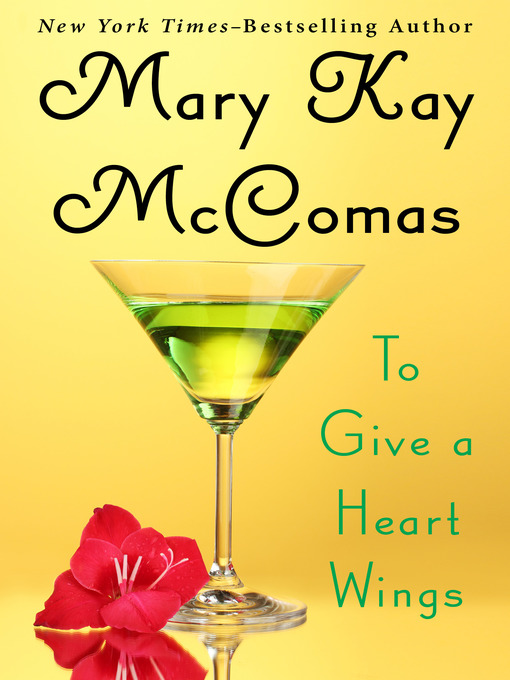 Title details for To Give a Heart Wings by Mary Kay McComas - Available